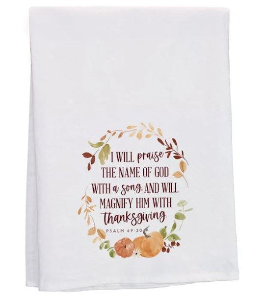 Tea Towel-I Will Praise The Name...(Psalm 69:30)/Pumpkins (29" X 29")