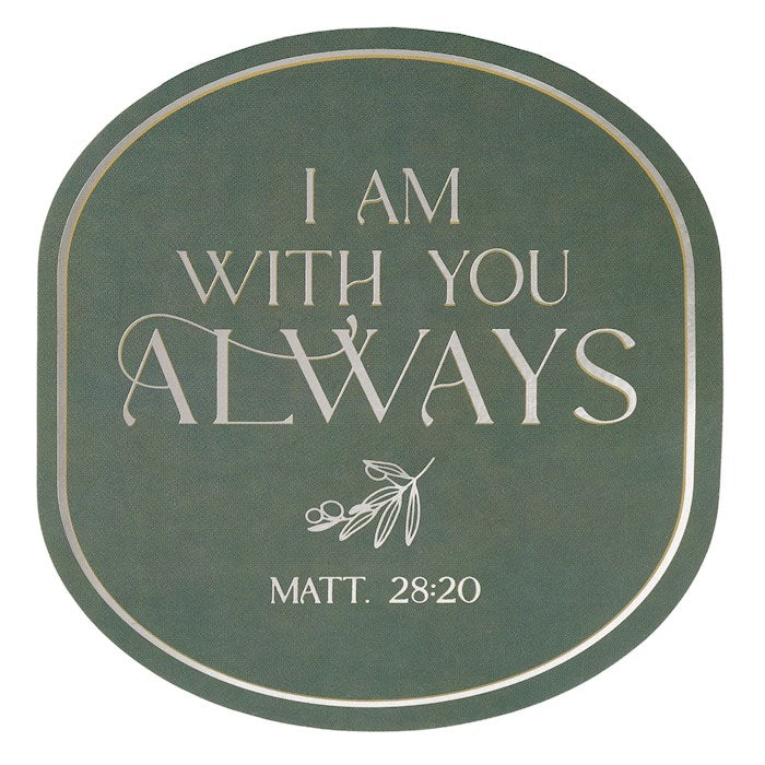 Sticker Vinyl I Am With You Always Matt. 28:20