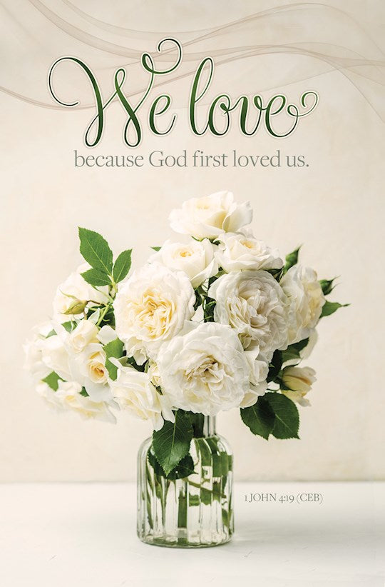 Bulletin-Wedding-We Love Because God First Loved Us 1 John 4:19 CEB (Pack Of 100)