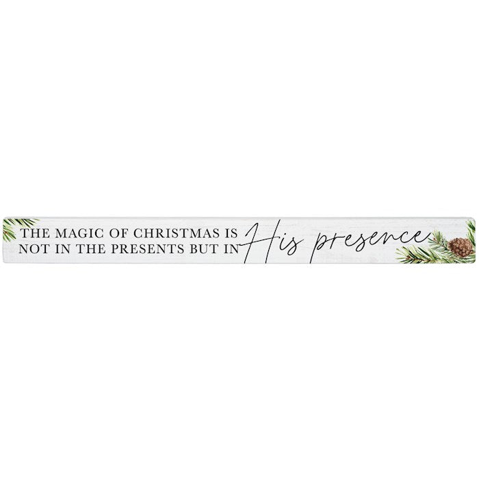 Talking Stick-The Magic Of Christmas Is Not In Presents/But His Presence (16" x 1.5")