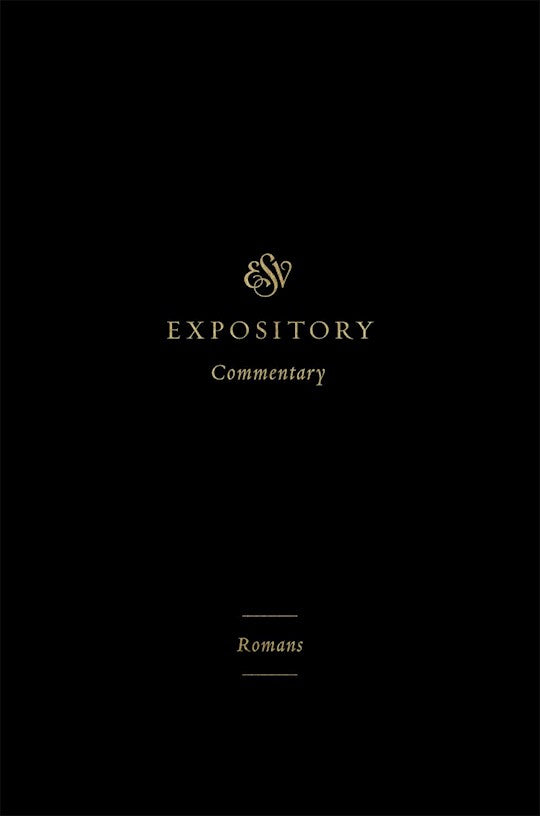 Romans (ESV Expository Commentary)