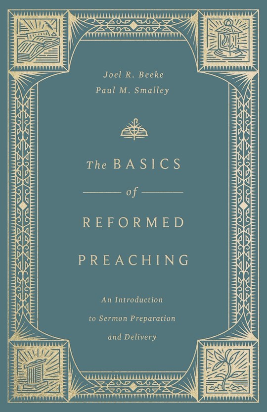 The Basics Of Reformed Preaching