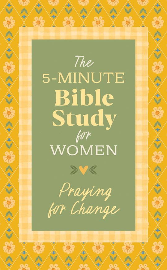 The 5-Minute Bible Study For Women: Praying For Change
