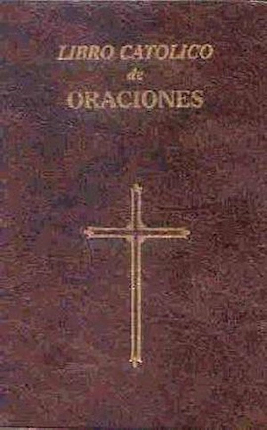 Libro Catolico de Oraciones (Catholic Book Of Prayers)