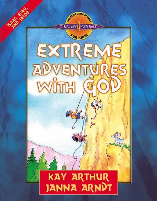 Extreme Adventures With God: Isaac Esau &amp; Jacob (Discover 4 Yourself Inductive Bible Study For Kids)