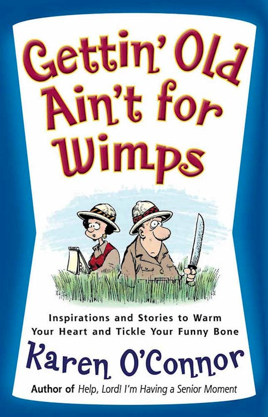 Gettin Old Aint For Wimps