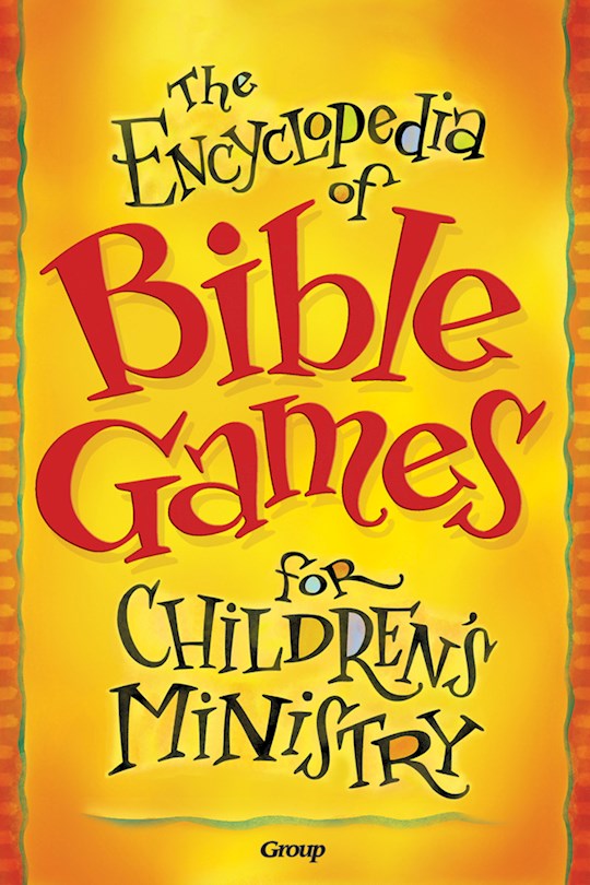 Encyclopedia Of Bible Games For Children&