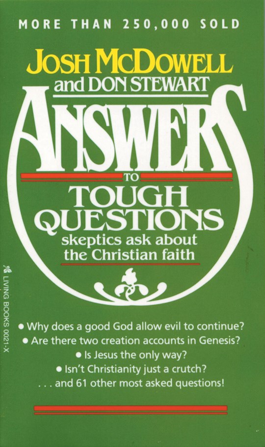 Answers To Tough Questions Skeptics Ask About The Christian Faith