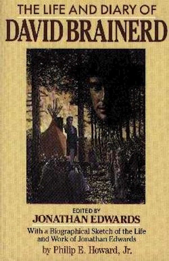 The Life &amp; Diary Of David Brainerd