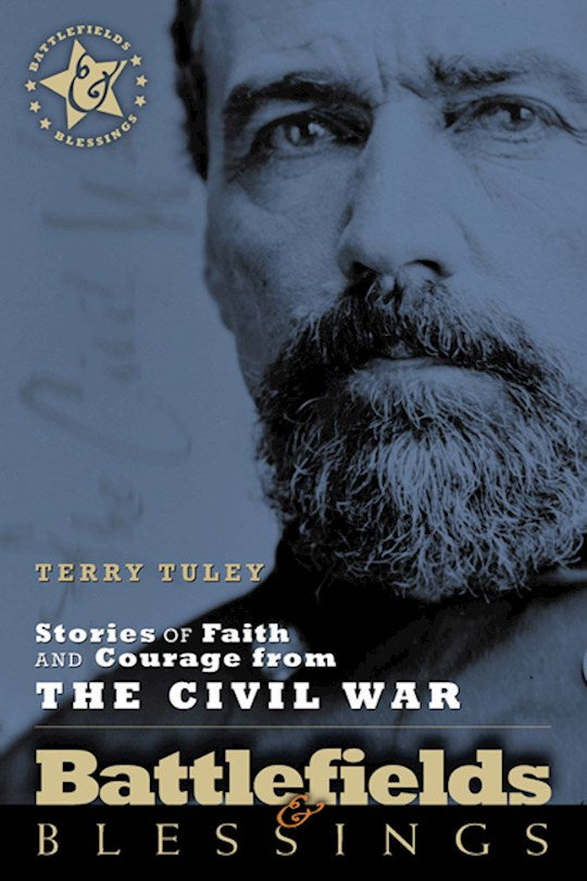 Stories Of Faith And Courage From The Civil War (Battlefields &amp; Blessings)