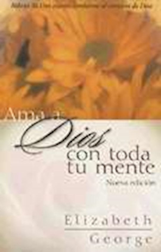 Ama a Dios con toda tu Mente (Loving God With All Your Heart)