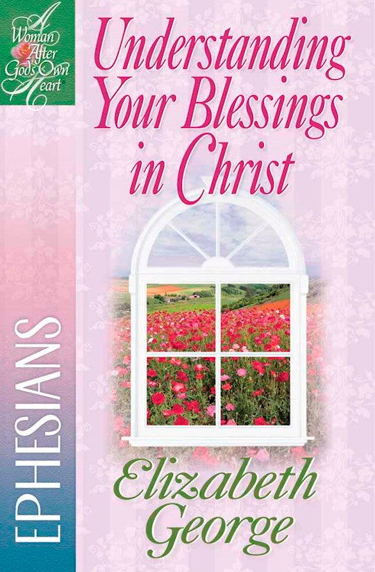 Understanding Your Blessings In Christ (A Woman After God&