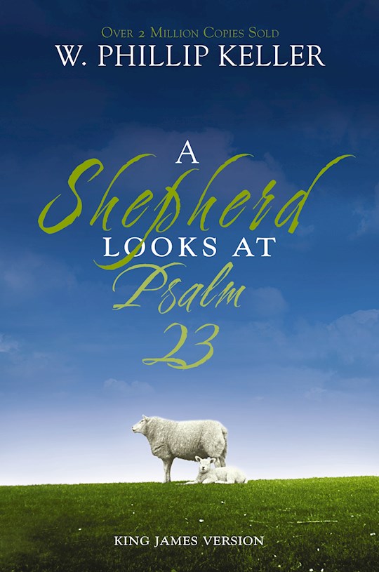 A Shepherd Looks At Psalm 23 (KJV)
