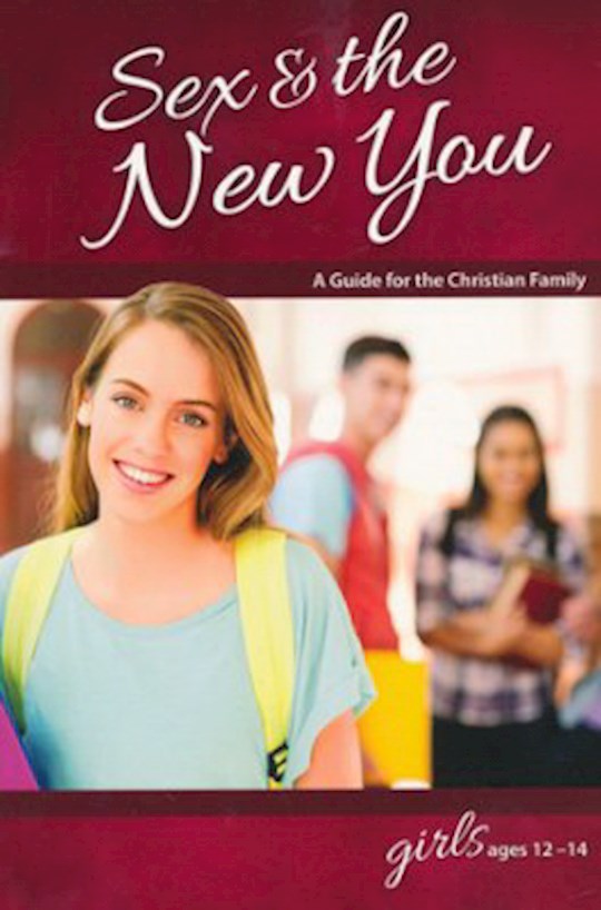 Sex &amp; The New You: For Girls Ages 12-14 (Learning About Sex)