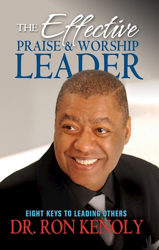 The Effective Praise &amp; Worship Leader
