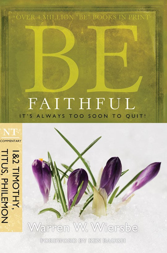 Be Faithful (1&amp;2 Timothy Titus Philemon) (Repack) (Be Series Commentary)