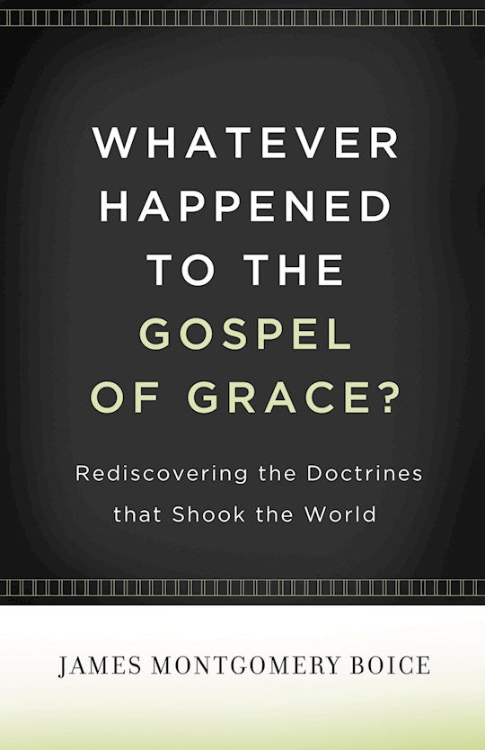 Whatever Happened To The Gospel Of Grace?