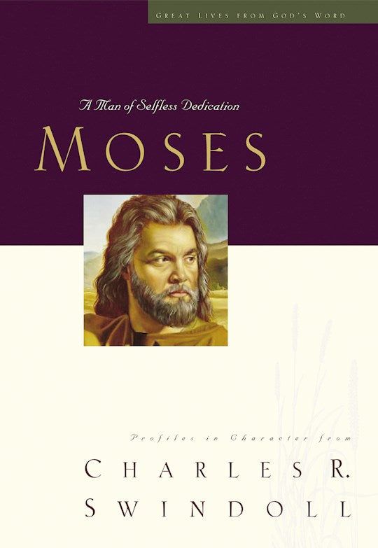 Moses: Man Of Selfless Dedication (Great Lives)
