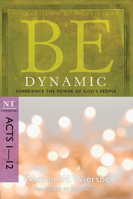 Be Dynamic (Acts 1-12) (Be Series Commentary)