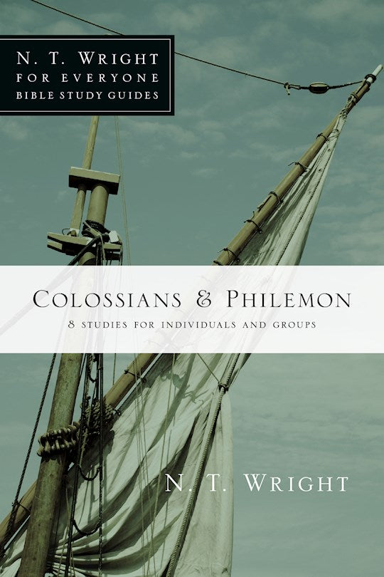 Colossians &amp; Philemon (N T Wright For Everyone Bible Study Guides)