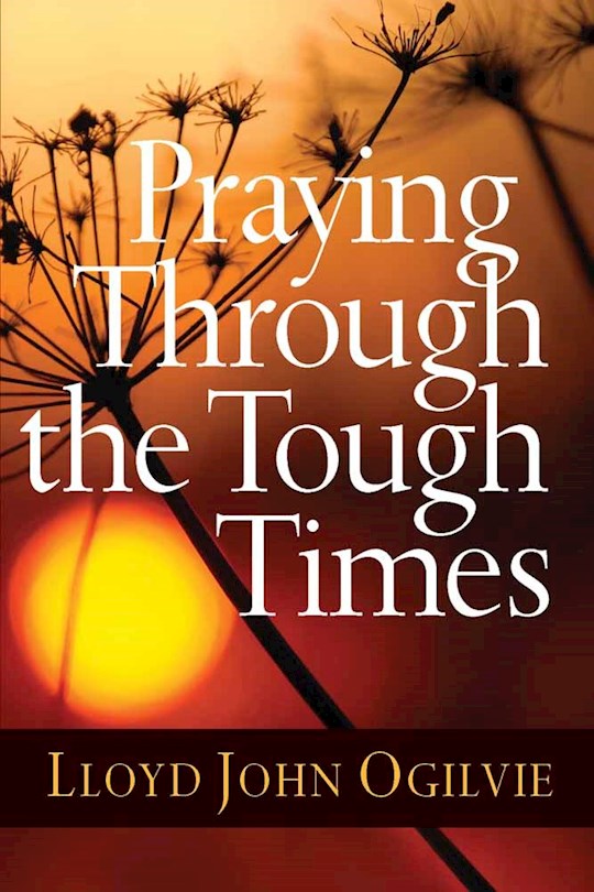Praying Through The Tough Times (Not Available-Out Of Print)