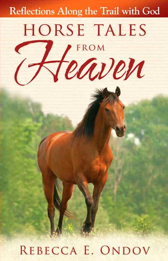 Horse Tales From Heaven (Not Available-Out Of Print)