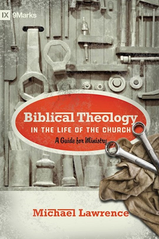 Biblical Theology In The Life Of The Church (9Marks)