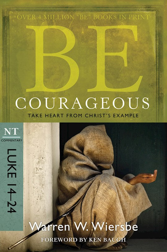 Be Courageous (Luke 14-24) (Be Series Commentary)