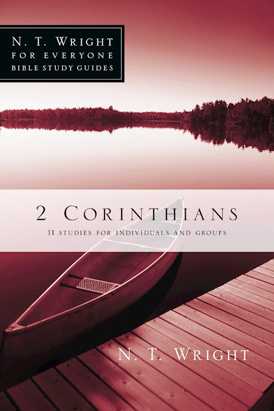 2 Corinthians (N T Wright For Everyone Bible Study Guides)