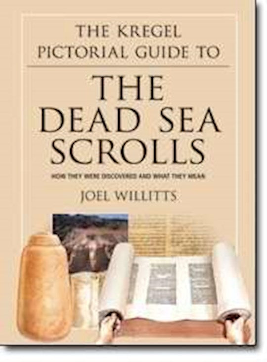 The Kregel Pictorial Guide To The Dead Sea Scrolls