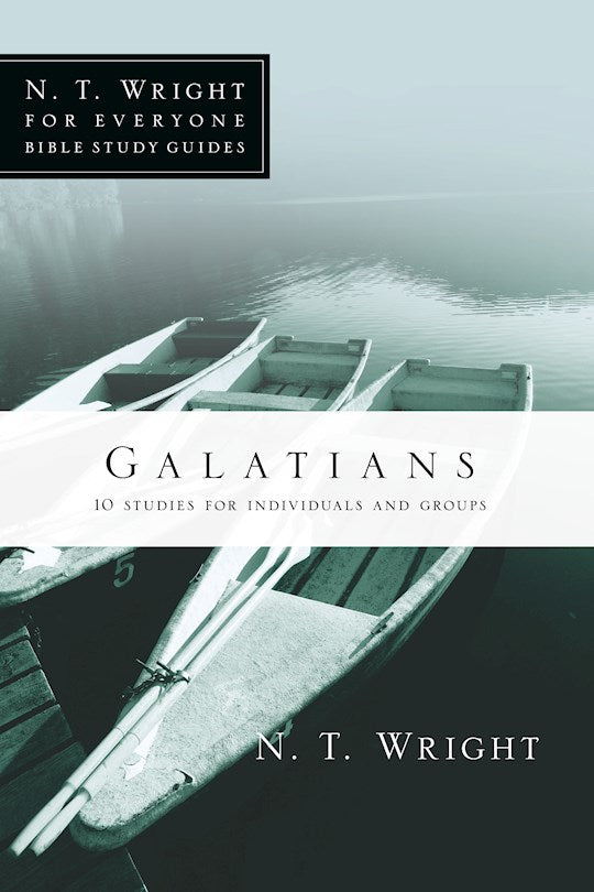 Galatians (N T Wright For Everyone For Bible Study Guides)