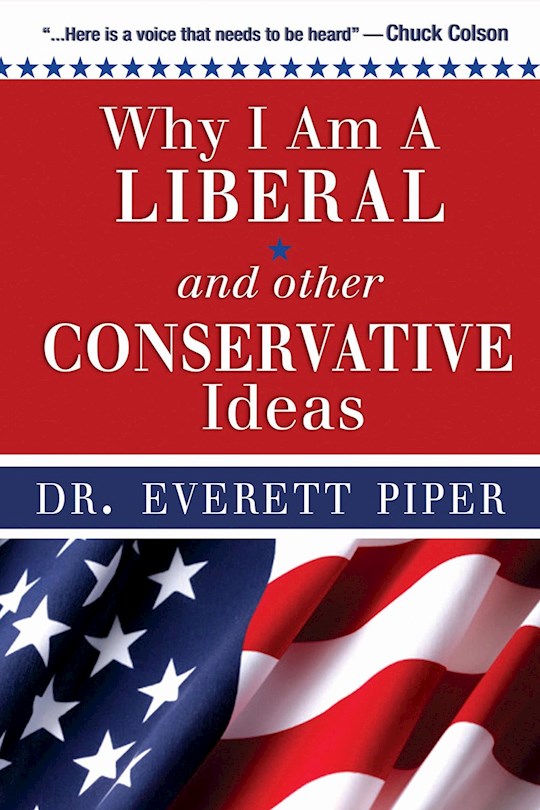 Why I Am A Liberal &amp; Other Conservative Ideas
