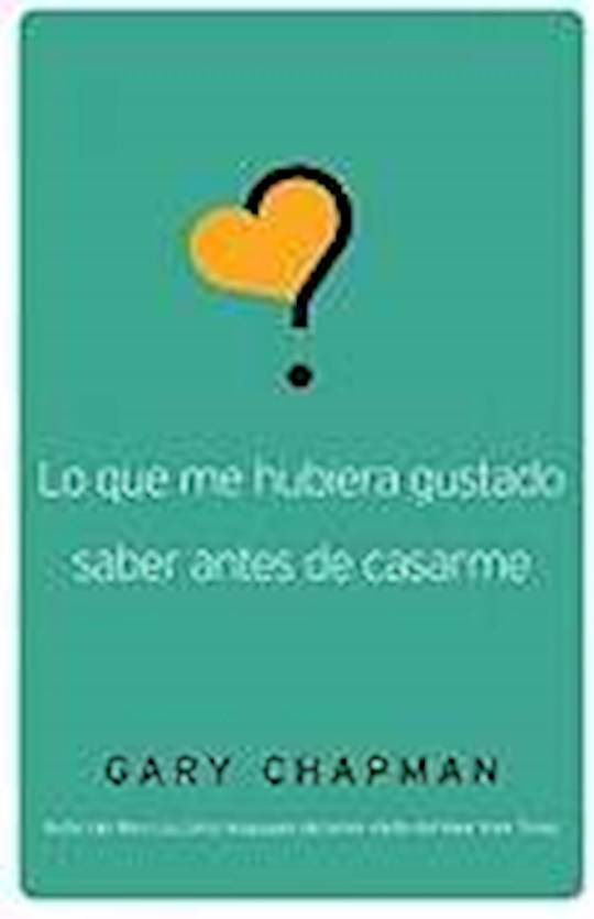 Lo Que Me Hubiera Gustado Saber Antes de Casarme (Things I Wish I&