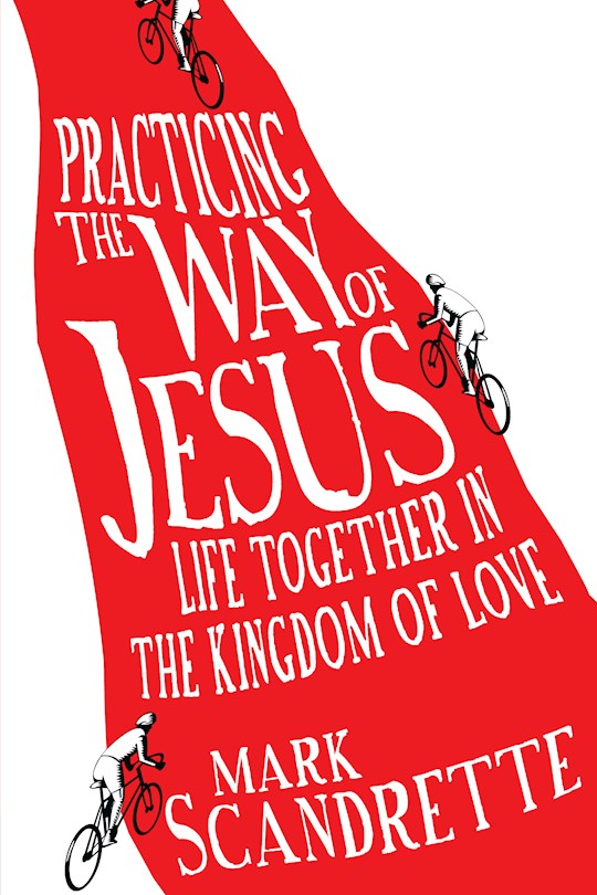 Practicing The Way Of Jesus