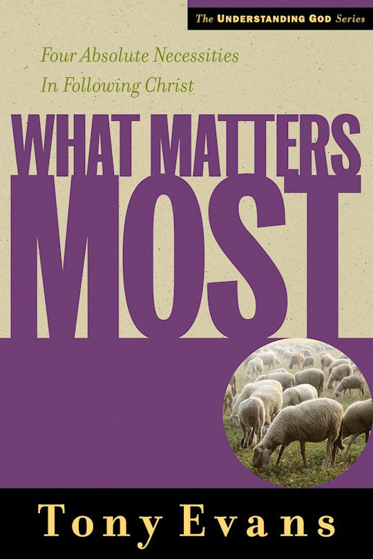 What Matters Most (Understanding God)