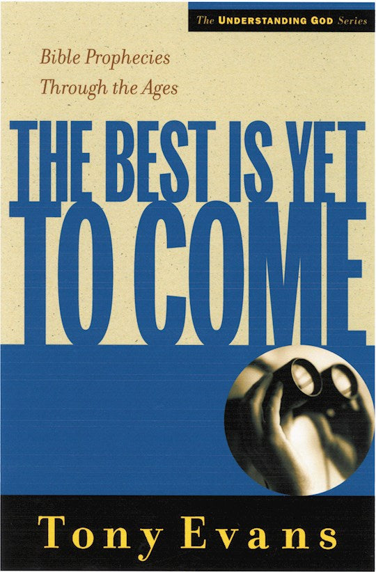 The Best Is Yet To Come (Understanding God)