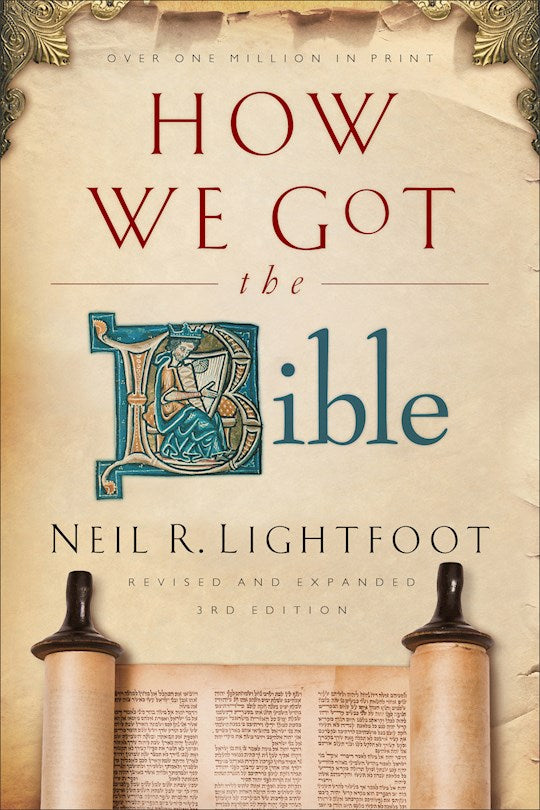 How We Got The Bible-3rd Edition (Revised &amp; Expanded)