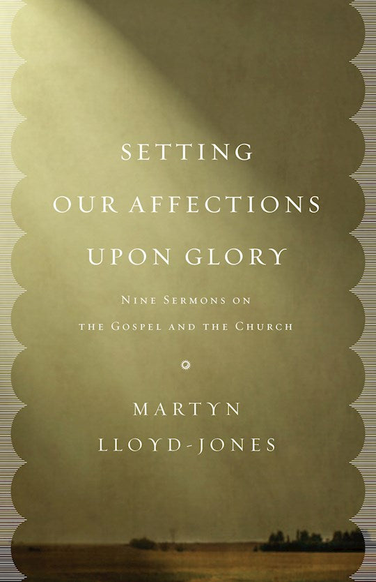 Setting Our Affections Upon Glory