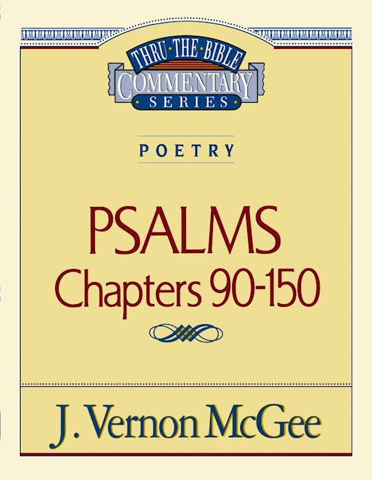 Psalms: Chapters 90-150 (Thru The Bible Commentary)