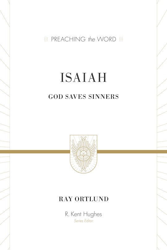 Isaiah: God Saves Sinners (Preaching The Word)