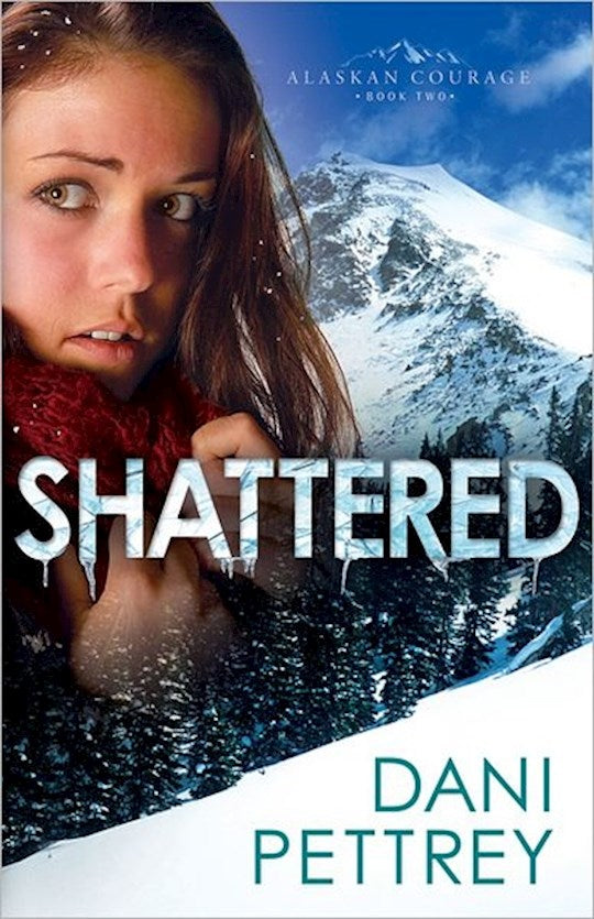 Shattered (Alaskan Courage 