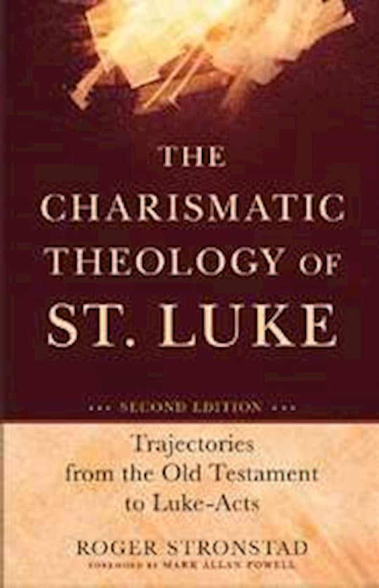 The Charismatic Theology Of St Luke (Second Edition)
