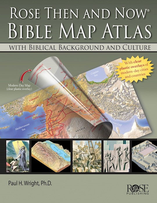 Rose Then And Now Bible Map Atlas