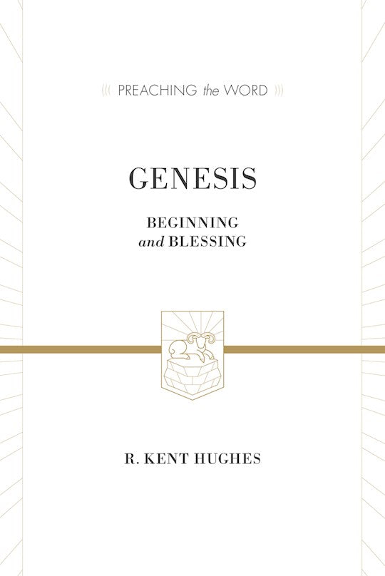 Genesis: Beginning And Blessing (Preaching The Word)