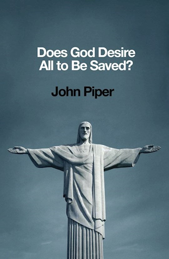 Does God Desire All To Be Saved?
