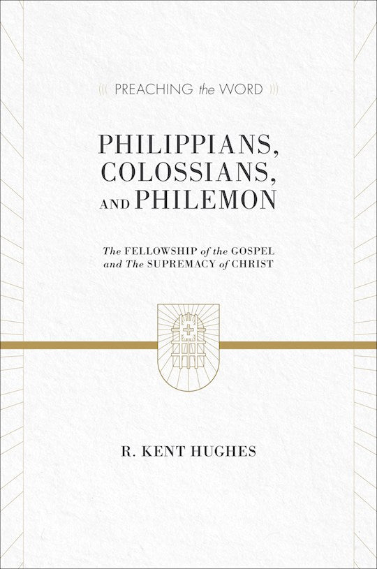 Philippians Colossians &amp; Philemon (Preaching The Word)