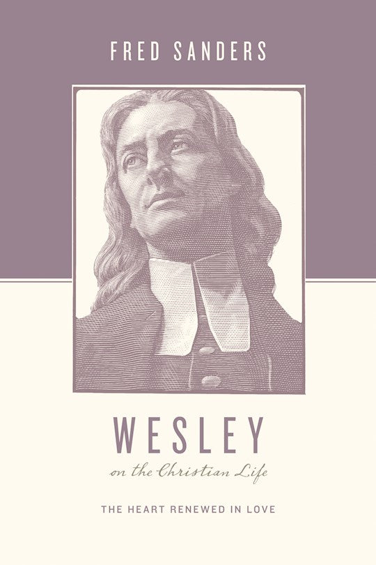 Wesley On The Christian Life (Theologians On The Christian Life)