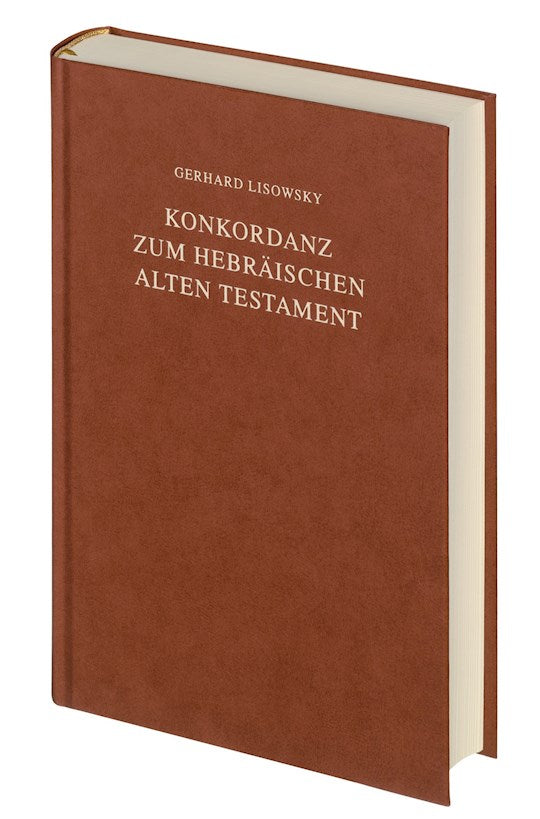 Konkordanz Zum Hebraischen Alten Testament [Concordance To The Hebrew Old Testament] (Hebrew German And English Editio