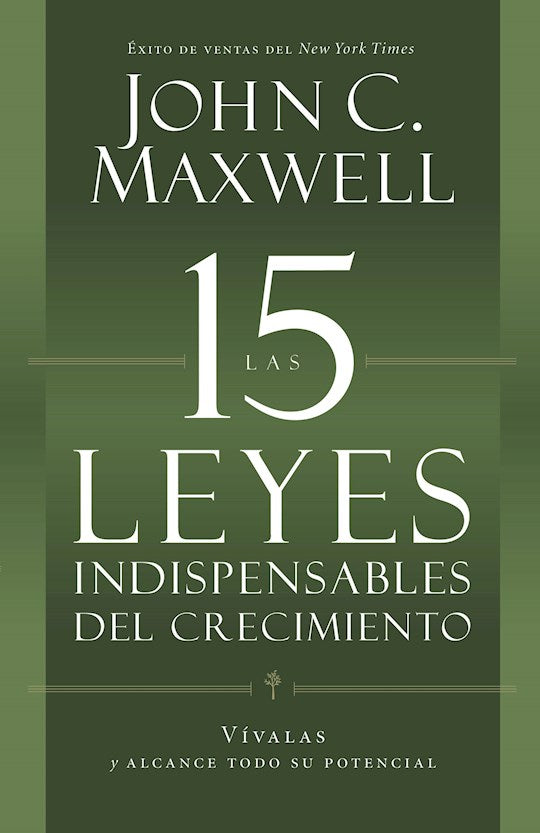 Las 15 Leyes Indispensables del Crecimiento (15 Invaluable Laws Of Growth)
