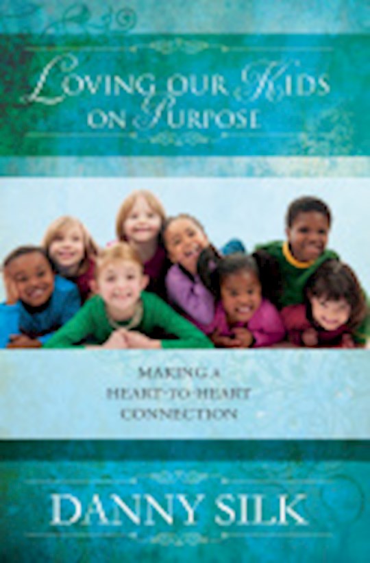 Loving Our Kids On Purpose (Revised)